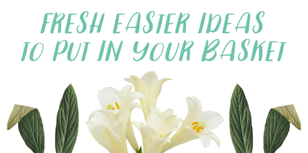 Easter Lifestyle Get Fresh